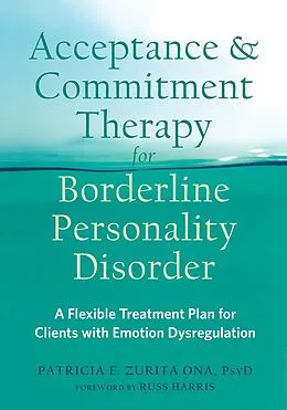 ePUB Acceptance and Commitment Therapy for Borderline Personality Disorder von Patricia E. Zurita Ona