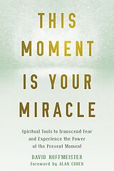 E-Book (pdf) This Moment Is Your Miracle von David Hoffmeister