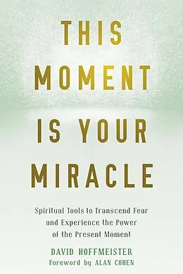 E-Book (pdf) This Moment Is Your Miracle von David Hoffmeister