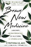 Kartonierter Einband Brave New Medicine von Cynthia Li