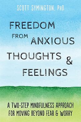 Couverture cartonnée Freedom from Anxious Thoughts and Feelings de Scott Symington