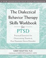 Couverture cartonnée The Dialectical Behavior Therapy Skills Workbook for PTSD de Kirby Reutter