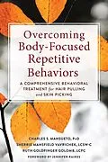 E-Book (pdf) Overcoming Body-Focused Repetitive Behaviors von Charles S. Mansueto, Sherrie Mansfield Vavrichek, Ruth Goldfinger Golomb