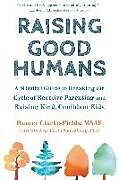 Couverture cartonnée Raising Good Humans de Hunter Clarke-Fields