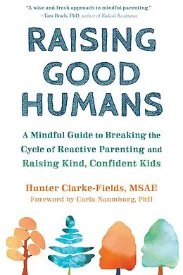 E-Book (pdf) Raising Good Humans von Hunter Clarke-Fields