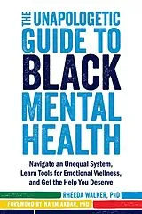 Kartonierter Einband The Unapologetic Guide to Black Mental Health von Rheeda Walker