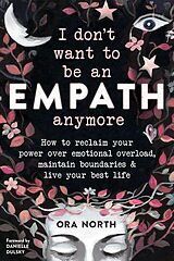 eBook (pdf) I Don't Want to Be an Empath Anymore de Ora North