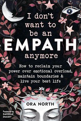 eBook (pdf) I Don't Want to Be an Empath Anymore de Ora North