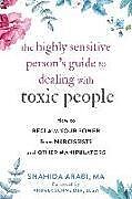 Couverture cartonnée The Highly Sensitive Person's Guide to Dealing with Toxic People de Shahida Arabi