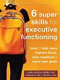 E-Book (pdf) Six Super Skills for Executive Functioning von Lara Honos-Webb