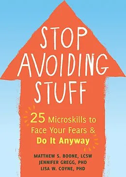 E-Book (epub) Stop Avoiding Stuff von Matthew S. Boone, Jennifer Gregg, Lisa W. Coyne