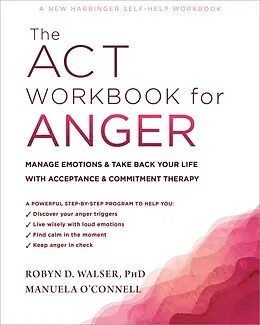 E-Book (pdf) ACT Workbook for Anger von Robyn D. Walser, Manuela O'Connell