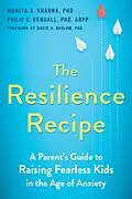 E-Book (pdf) Resilience Recipe von Muniya S. Khanna, Philip C. Kendall