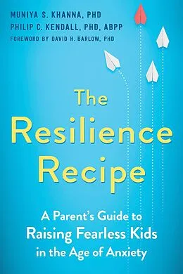 E-Book (pdf) Resilience Recipe von Muniya S. Khanna, Philip C. Kendall