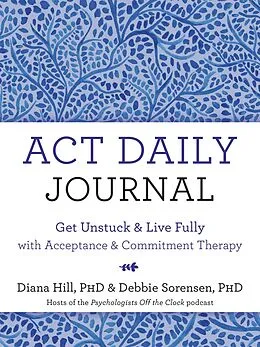 E-Book (pdf) ACT Daily Journal von Diana Hill, Debbie Sorensen