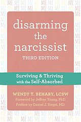 Broché Disarming the Narcissist -3rd Edition- de Wendy T Behary