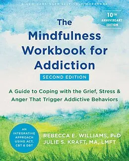 E-Book (epub) Mindfulness Workbook for Addiction von Rebecca E. Williams, Julie S. Kraft
