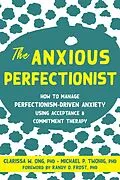 E-Book (pdf) Anxious Perfectionist von Clarissa W. Ong, Michael P. Twohig