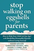 E-Book (pdf) Stop Walking on Eggshells for Parents von Randi Kreger, Christine Adamec, Daniel S. Lobel