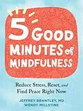 E-Book (pdf) Five Good Minutes of Mindfulness von Jeffrey Brantley, Wendy Millstine
