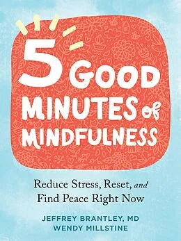 E-Book (pdf) Five Good Minutes of Mindfulness von Jeffrey Brantley, Wendy Millstine