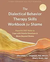 E-Book (pdf) Dialectical Behavior Therapy Skills Workbook for Shame von Alexander L. Chapman, Kim L. Gratz