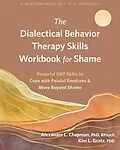 E-Book (pdf) Dialectical Behavior Therapy Skills Workbook for Shame von Alexander L. Chapman, Kim L. Gratz