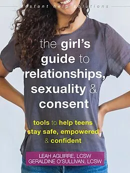 E-Book (epub) Girl's Guide to Relationships, Sexuality, and Consent von Leah Aguirre, Geraldine O'Sullivan