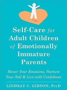 eBook (pdf) Self-Care for Adult Children of Emotionally Immature Parents de Lindsay C. Gibson