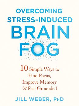 eBook (pdf) Overcoming Stress-Induced Brain Fog de Jill Weber