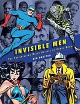 Fester Einband Invisible Men: The Trailblazing Black Artists of Comic Books von Ken Quattro