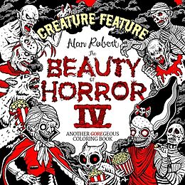 Couverture cartonnée The Beauty of Horror 4: Creature Feature Coloring Book de Alan Robert