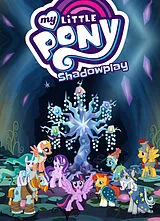Kartonierter Einband My Little Pony: Shadowplay von Justin Eisinger, Josh Haber, Nicole Dubuc