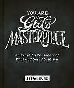 Livre Relié You Are God's Masterpiece - 60 Beautiful Reminders of What God Says about You de Stefan Kunz