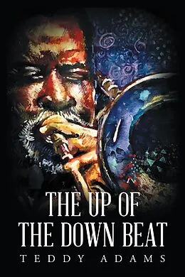 E-Book (epub) The Up of The Down Beat von Teddy Adams