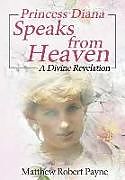 Livre Relié Princess Diana Speaks from Heaven de Matthew Robert Payne