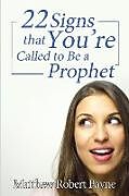 Couverture cartonnée Twenty-Two Signs that You're Called to Be a Prophet de Matthew Robert Payne