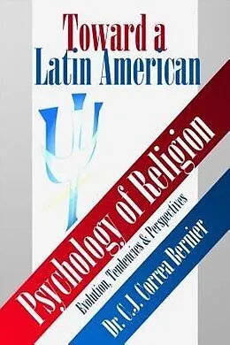 E-Book (epub) Toward a Latin American Psychology of Religion von Carlos J. Correa Bernier