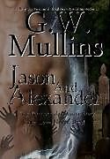Fester Einband Jason and Alexander A Gay Paranormal Love Story von G. W. Mullins
