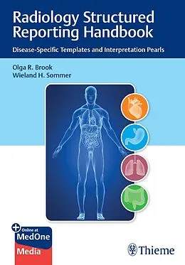 E-Book (pdf) Radiology Structured Reporting Handbook von Olga R. Brook, Wieland H. Sommer