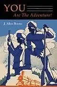 Kartonierter Einband You Are The Adventure! von J. Allen Boone