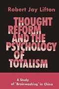 Fester Einband Thought Reform and the Psychology of Totalism von Robert Jay Lifton