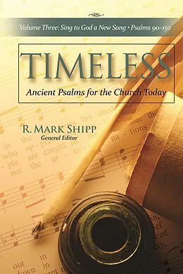 E-Book (epub) Timeless--Ancient Psalms for the Church Today, Volume Three von Mark R. Shipp