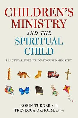 E-Book (epub) Children's Ministry and the Spiritual Child von Robin Turner