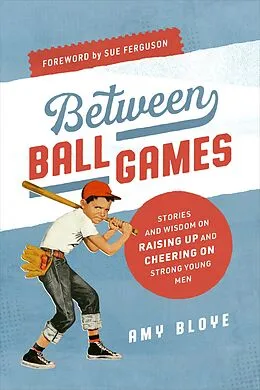 ePUB Between Ball Games von Amy Bloye