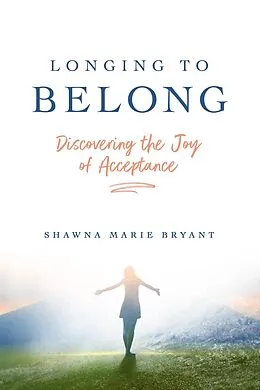E-Book (epub) Longing to Belong von Shawna Marie Bryant