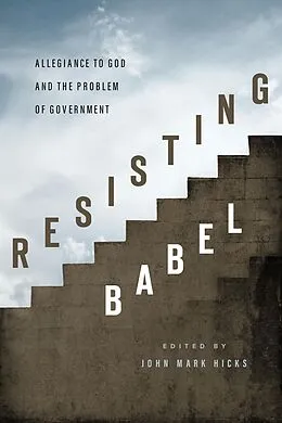 E-Book (epub) Resisting Babel von John Mark Hicks