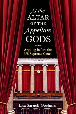 E-Book (epub) At the Altar of the Appellate Gods von Lisa Sarnoff Gochman