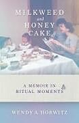 Livre Relié Milkweed and Honey Cake de Wendy A Horwitz