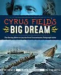 E-Book (epub) Cyrus Field's Big Dream von Mary Morton Cowan